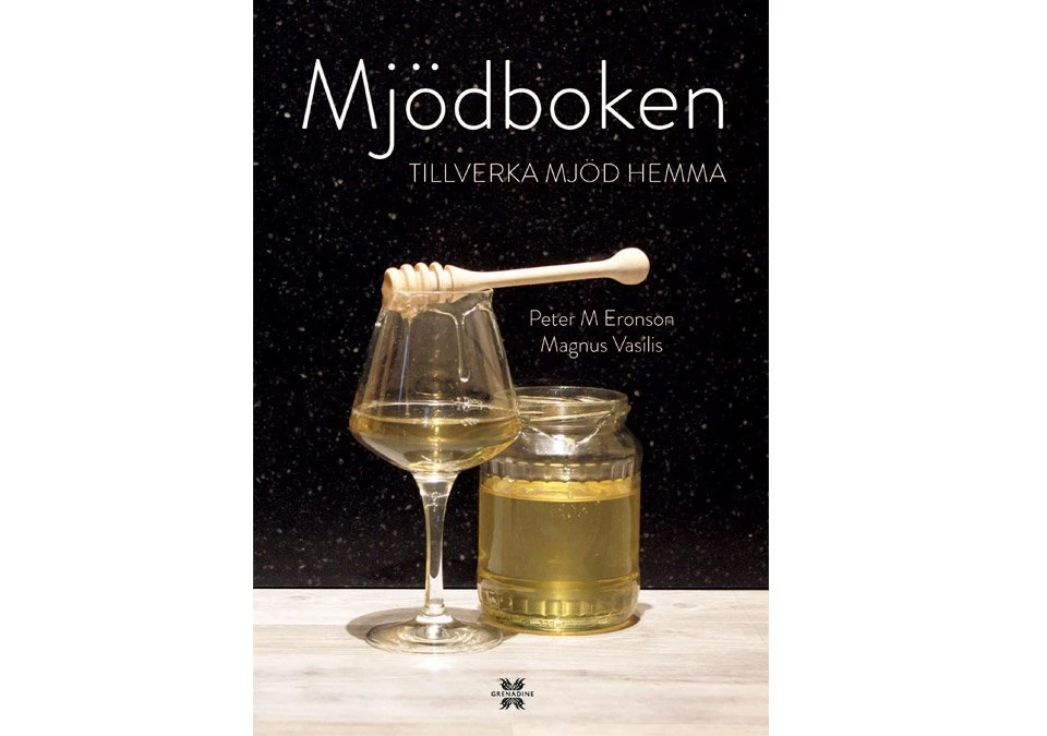 Mjödboken - Tillverka mjöd hemma